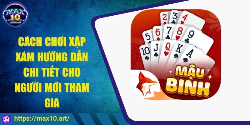 Cách chơi xập xám