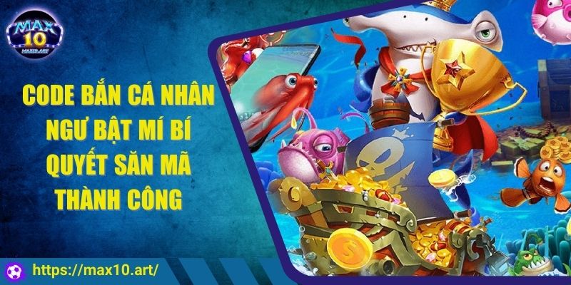 code bắn cá nhân ngư